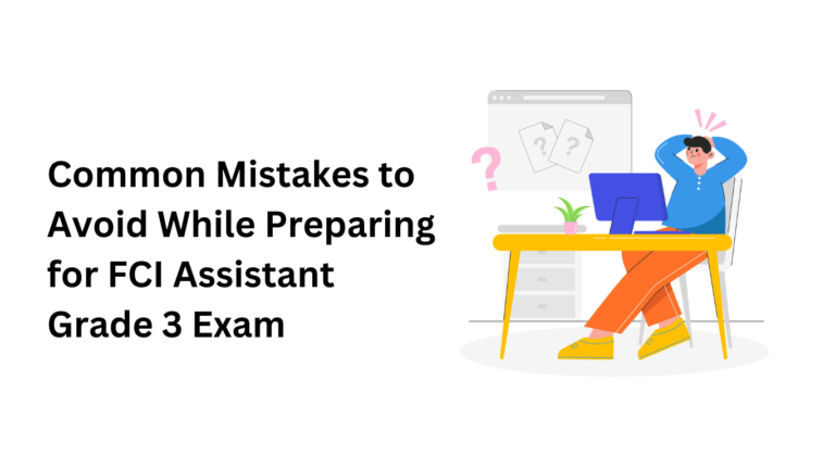 Mistakes to Avoid While Preparing for FCI Assistant Grade 3