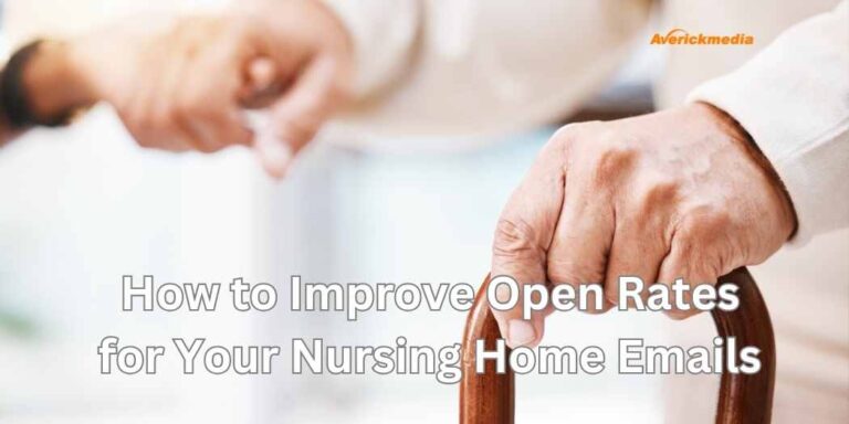 How to Improve Open Rates for Your Nursing Home Emails