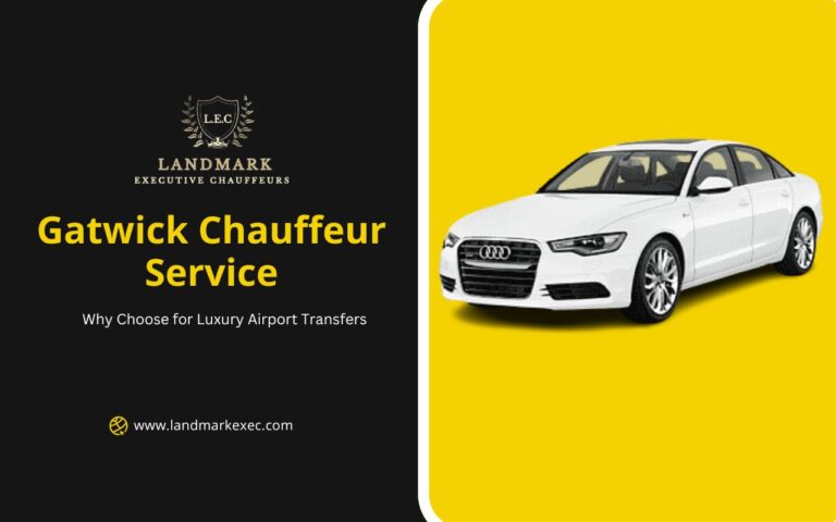 Why Choose Gatwick Chauffeur Service for Luxury Airport