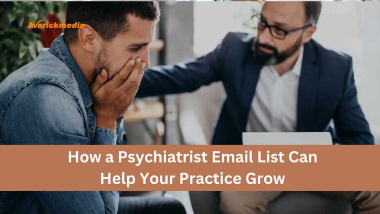 How a Psychiatrist Email List Can Help Your Practice Grow?