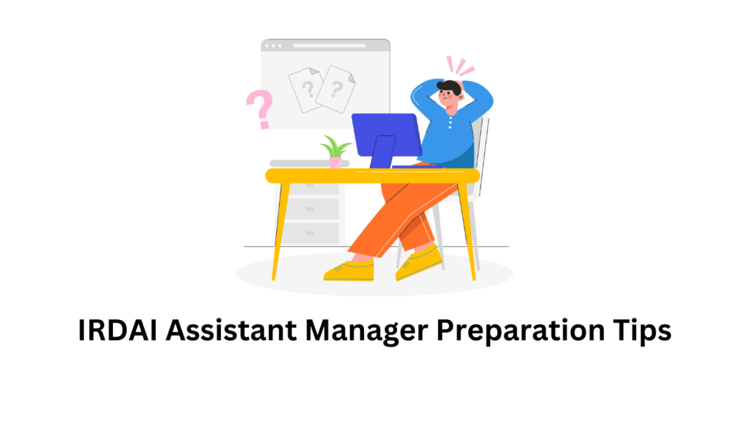 How to Crack the IRDAI Assistant Manager Interview: Preparation Tips