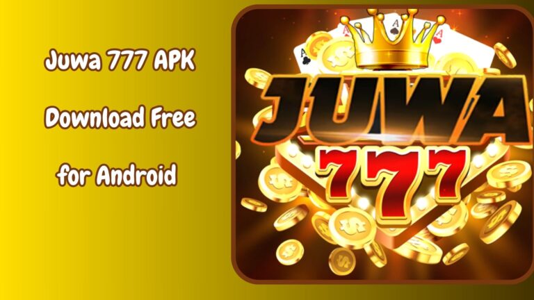 Juwa 777 APK Download Free for Android