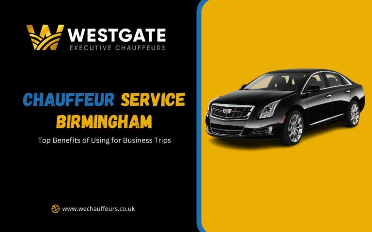 Top Benefits Using Chauffeur Service Birmingham for Business