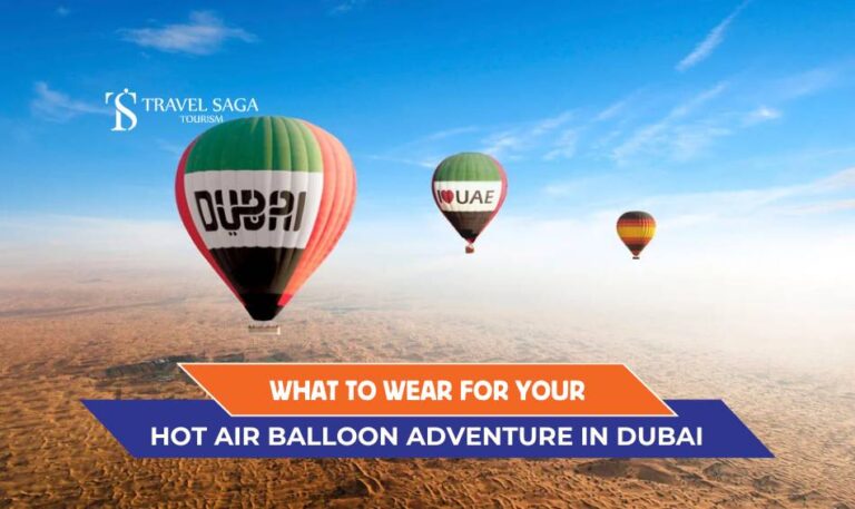 What to Wear for Your Hot Air Balloon Adventure in Dubai?